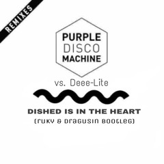 Purple Disco Machine vs. Deee-Lite - Dished Is In The Heart (ruky & dragusin Bootleg)