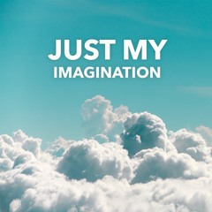 Just my imagination