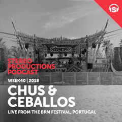 WEEK40_18 Chus & Ceballos Live from Stereo Showcase @ BPM Portugal 2018
