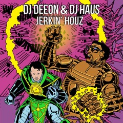 DJ Deeon & DJ Haus - Jerkin' Houz - Unknown To The Unknown