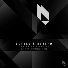PREMIERE: Betoko & Haze-M - Addiktive Cikle (Nick Muir Remix) [Beatfreak Recordings]