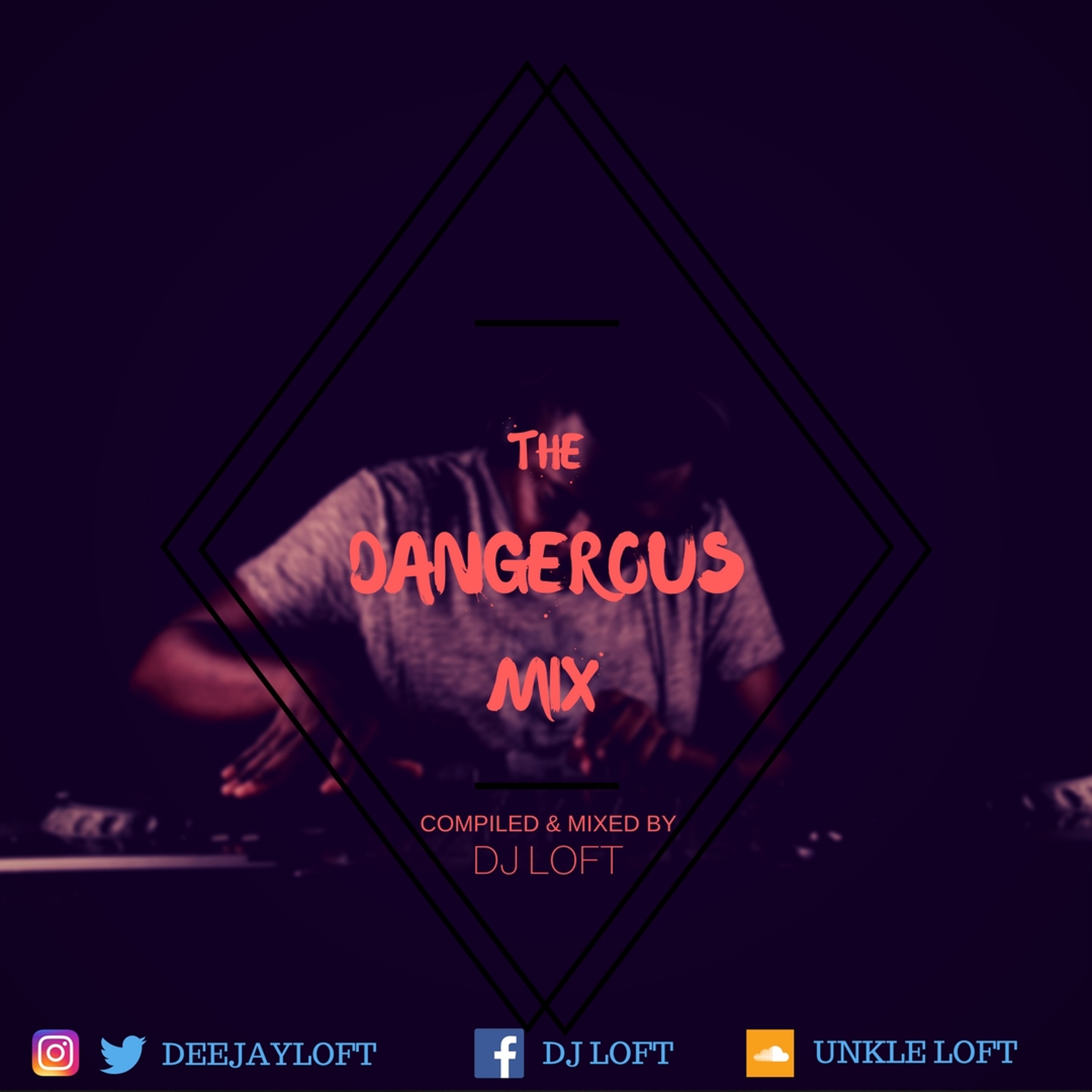 THE DANGEROUS MIX SERIES (CHAPTER FIVE) - GH RAP ATTACK! (COMPILED & MIXED BY BY DJ LOFT)