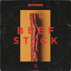 Matroda - Beef Stick (Original Mix)