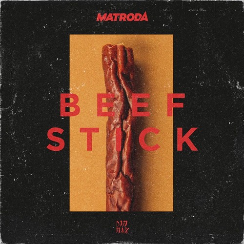 Matroda - Beef Stick (Original Mix)