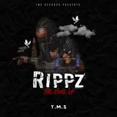 Rippz - The Come Up