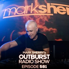 The Outburst Radioshow - Episode #581 (04/10/18)