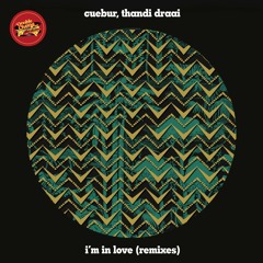 Cuebur, Thandi Draai - I'm In Love (Luyo Remix)