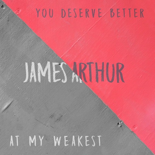 Stream James Arthur - You Deserve Better (Acris Remix) by ACRIS | Listen  online for free on SoundCloud