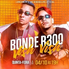Bonde R300 - Vish Vish