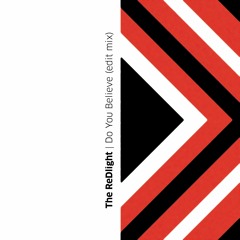 The ReDlight - Do You Believe (edit Mix)