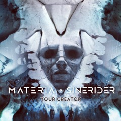 Sinerider & Materia - Your Creator