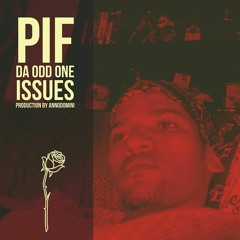 PIF Da Odd One-Issues (produced by Anno Domini/Engineered by SMG Audio