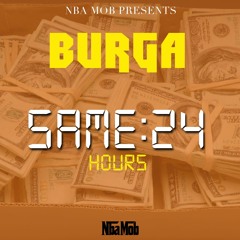 Burga - Same 24 Hours - Quavo Remix  - R.E.A.L. Album Out Now