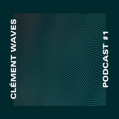 clement wave podcast #1