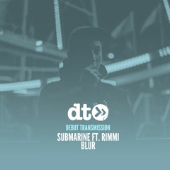 SubMarine ft. Rimmi - Blur (Dispatch LTD)