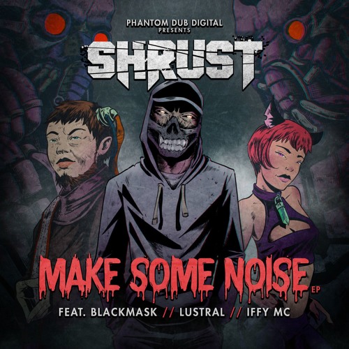 Shrust & Blackmask - Power [MAKE SOME NOISE EP]