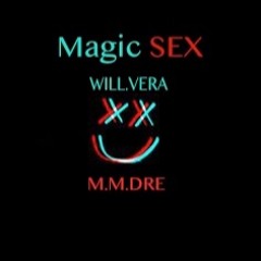 Magic Sex Will Vera [ft] M.M.Dre