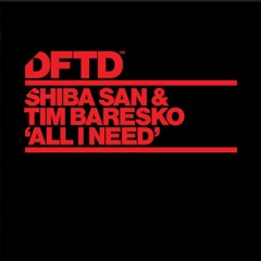 Shiba San & Tim Baresko 'All I Need'