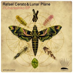 Rafael Cerato & Lunar Plane - Chereshko (Original Mix)