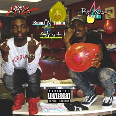 Souf James ft. Brian Emit "Keep On Talkin Shit"