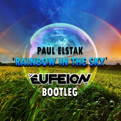 [Download] Paul Elstak - Rainbow In The Sky (Eufeion Bootleg) - Full Track