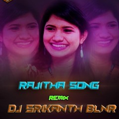 RAJITHA 2018 NEW SONG REMIX DJ SRIKANTH BLNR
