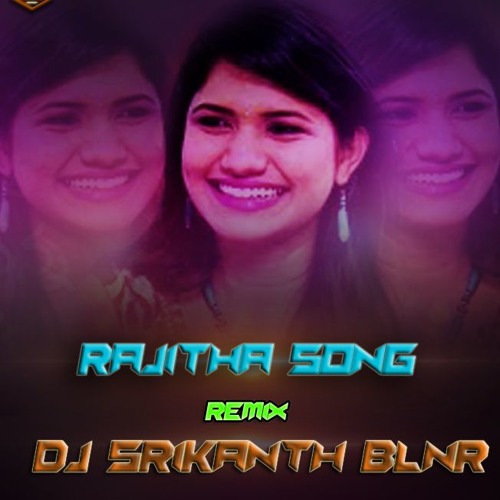 RAJITHA 2018 NEW SONG REMIX DJ SRIKANTH BLNR