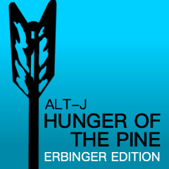 Alt-J - Hunger Of The Pine (Erbinger Edition)