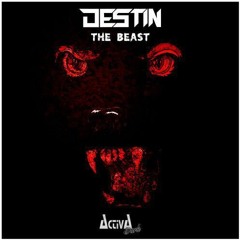 Destin - The Beast ( Activa Records)