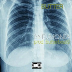 PNEUMONIA | [prod. BUTTERBEAT$]