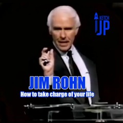 Jim Rohn - How To Take Charge Of Your Life
