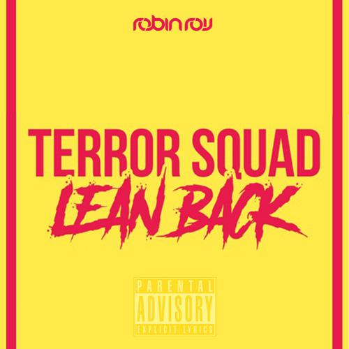 Stream Terror Squad - Lean Back (Robin Roij Bootleg)🔘 DJ CITY EXCLUSIVE by  Robin Roij | Listen online for free on SoundCloud