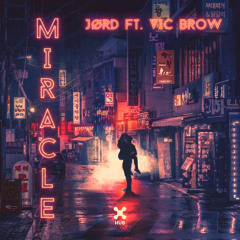 JØRD ft. Vic Brow - Miracle (Extended Mix)