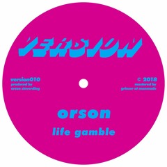 Orson - Life Gamble [Version]