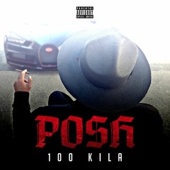 100 KILA - POSH