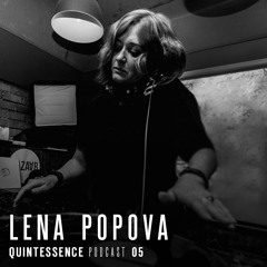 Quintessence Podcast 05 / Lena Popova