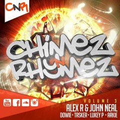 Chimez N Rhymez Vol 3 - DJ's Alex R - John Neal ft. MC's Dowie - Lukey P - Arkie - Tasker