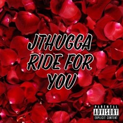 Jthugga - Ride For You (Official Audio)