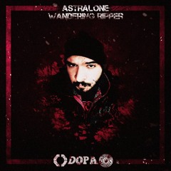 Astralone - Wandering Ripper ( EXCLUSIVE DOPA X ROUGH X HAVOC FREE DOWNLOAD)