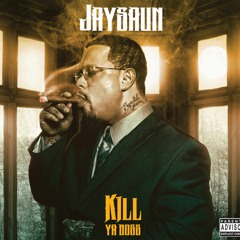 JAYSAUN "KILL YA BOSS" SNIPPETS