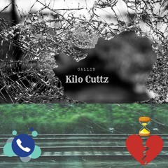 Callin - Kilo Cuttz (prod. Xtravulous)