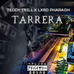 Tarrera ft lxrd pharaoh