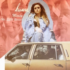 Kiiara - Messy (Mr.ESH Remix)[BUY = FREE DOWNLOAD]