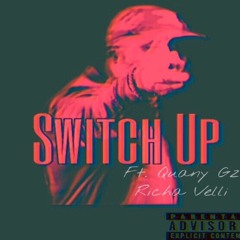 Switch Up (prod.LCS) Ft. Quay Gz , RichaVelli