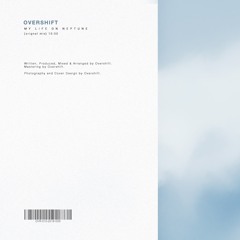 Overshift - My Life on Neptune (Original Mix)