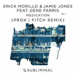 Erick Morillo Jamie Jones Feat Gene Farris Medication (Prok | Fitch Remix)