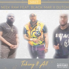 Taking It All Feat. Black Mar, Dutch