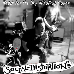 Reach for the Sky [Social Distortion #YoDub Cover]