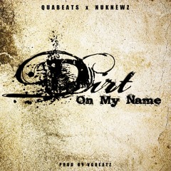 Dirt On My Name (feat. Nuk Newz)