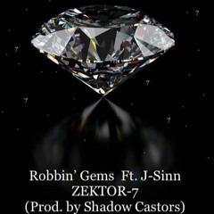 Robbin' Gems (Ft. J - Sinn)